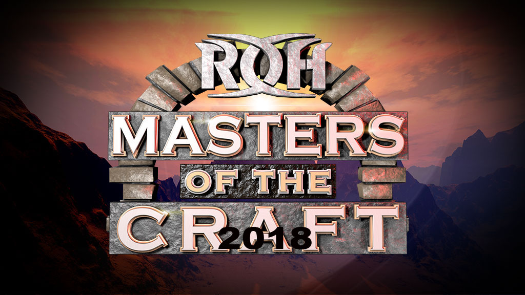 ROH 4/15/18 Masters of the Craft Review